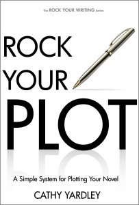 Rock Your Plot:  A Simple System for Plotting Your Novel
